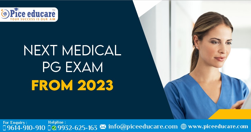 NEXT MEDICAL PG EXAM FROM 2023