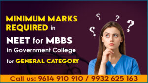 Minimum Marks Required in NEET for MBBS in Government Medical College for General Category in India