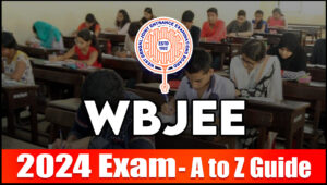 WBJEE 2024 Exam Guide A to Z